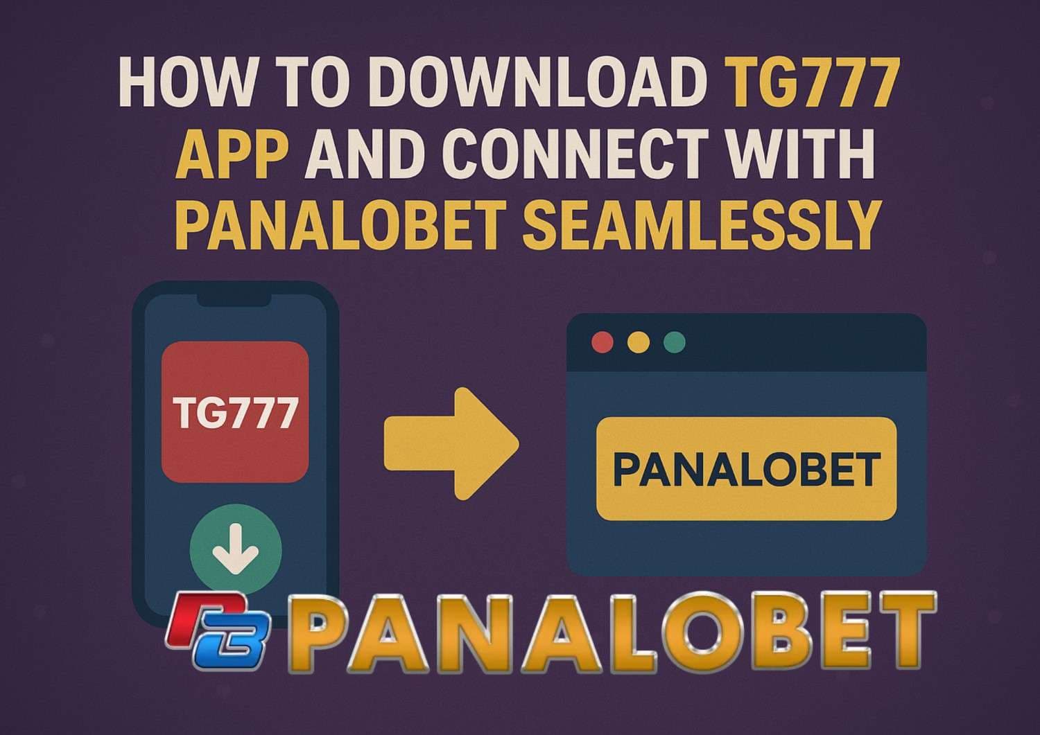 Download the TG777 app and connect with Panalobet easily