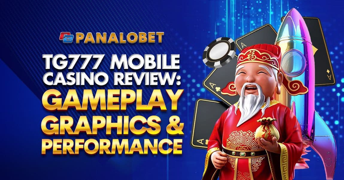 TG777 Mobile Casino Review: Gameplay, Graphics & Performance
