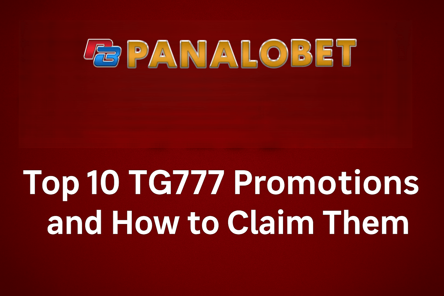 Top 10 TG777 Promotions and Bonus Claim Guide 2025
