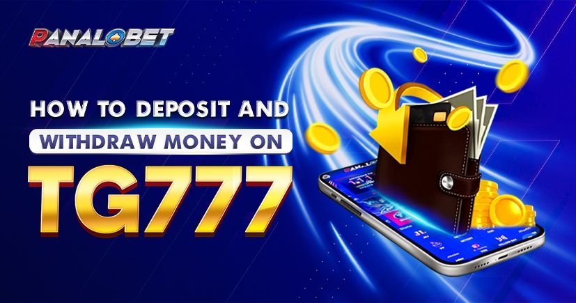How to Deposit and Withdraw Money on TG777