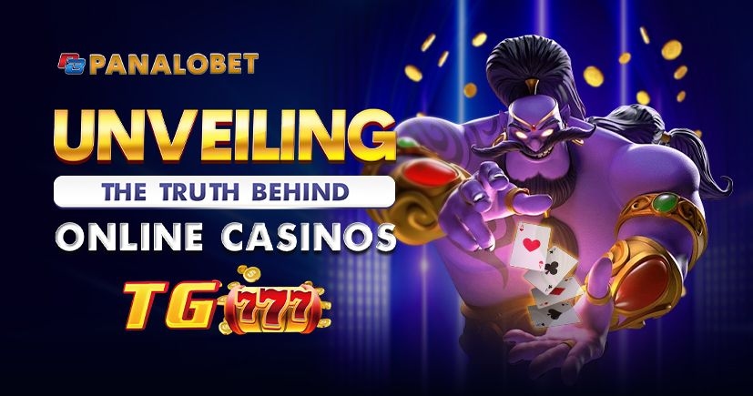 Unveiling the Truth Behind Online Casinos – TG777